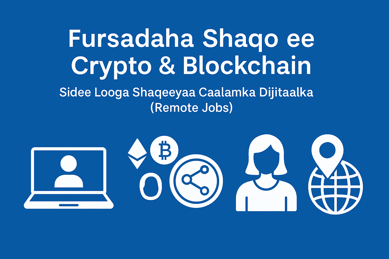 Fursadaha Shaqo ee Crypto Remote ee Dunida Dijitalka”